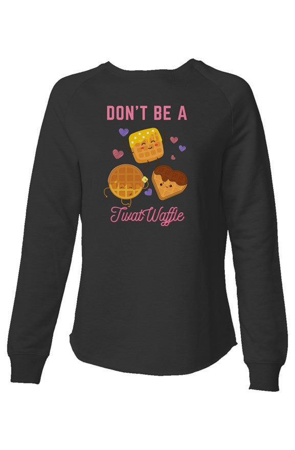 Don’t Be a Twat-Waffle- Womens Lightweight Wash Sweatshirt