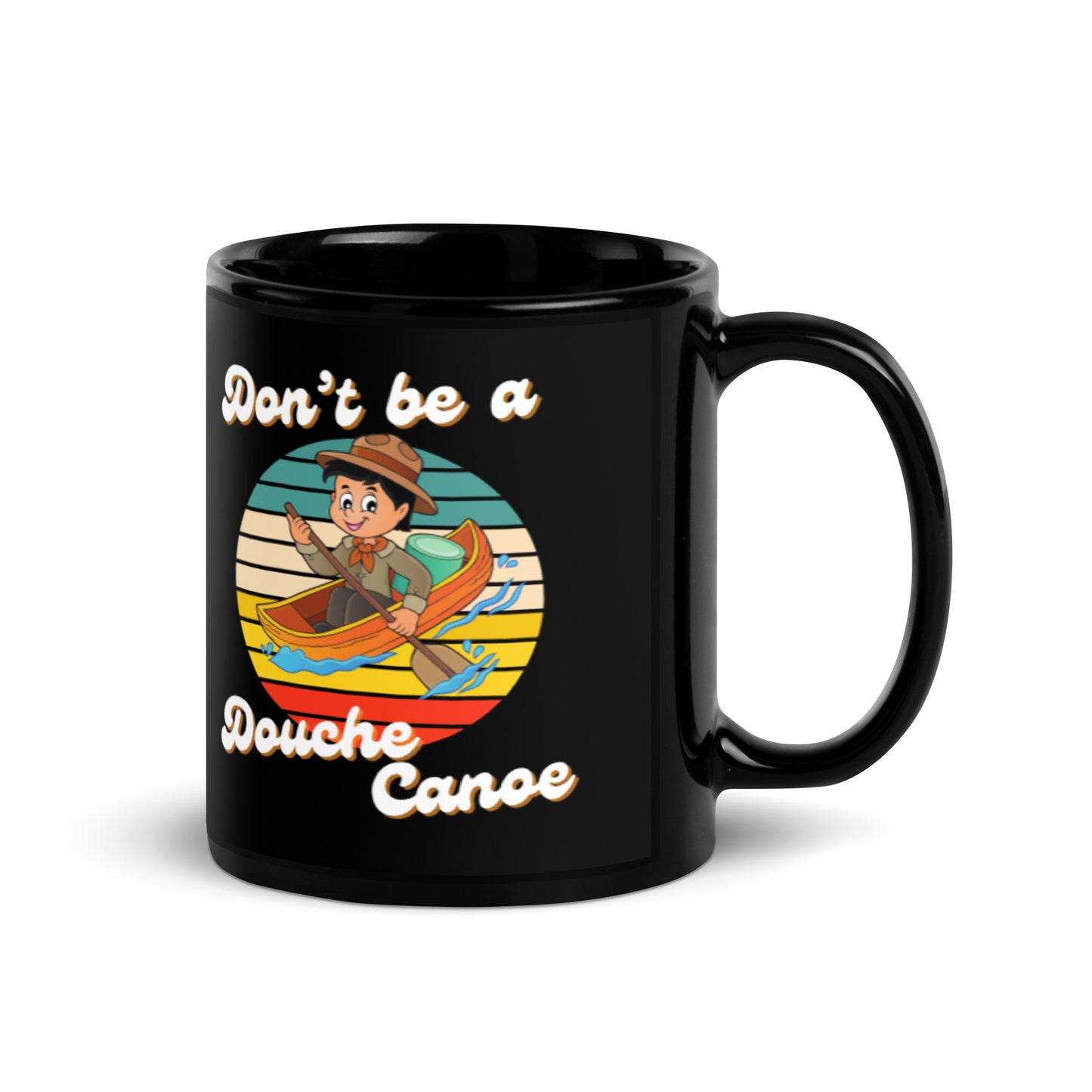 Don’t be a Douche Canoe - Black Glossy Mug