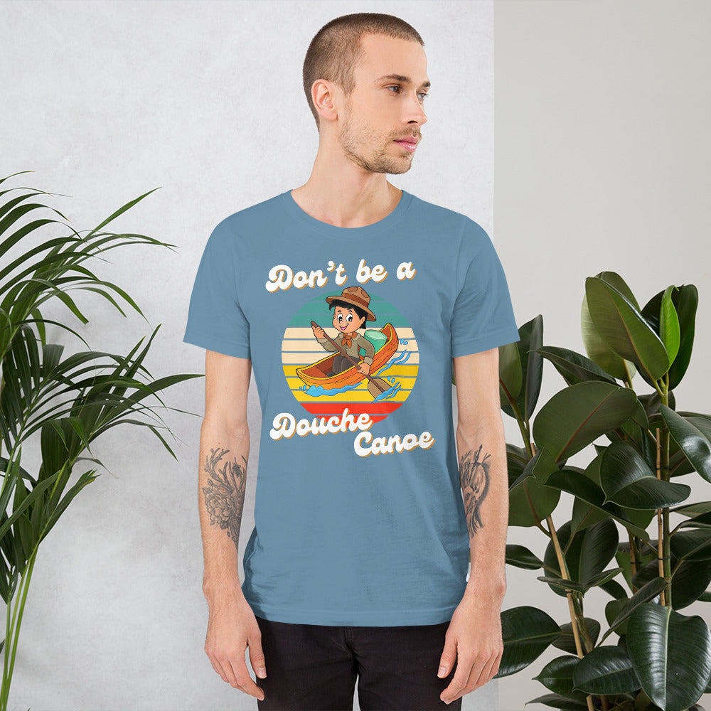 Don’t be a Douche Canoe - Unisex t-shirt