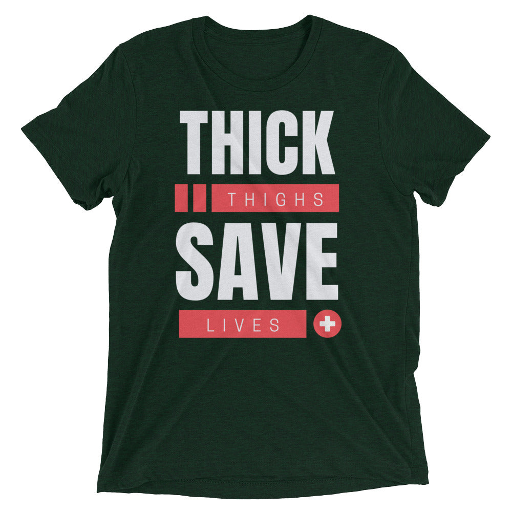 Thick thighs, save lives- Short sleeve t-shirt