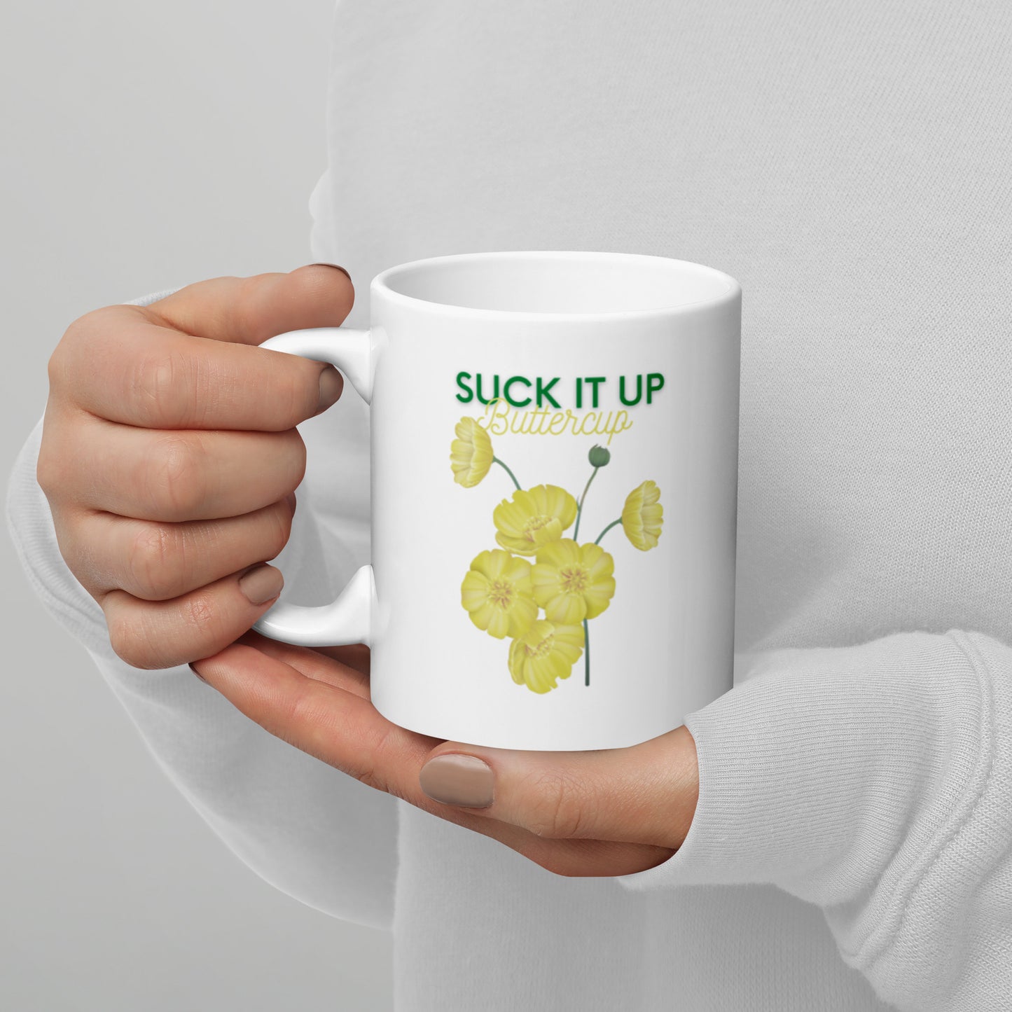 Suck it up Buttercup - White glossy mug