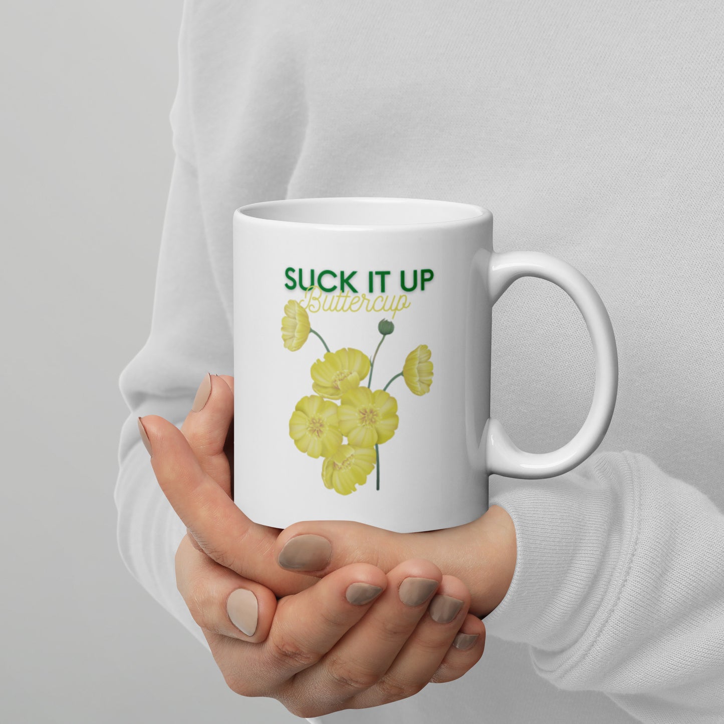 Suck it up Buttercup - White glossy mug